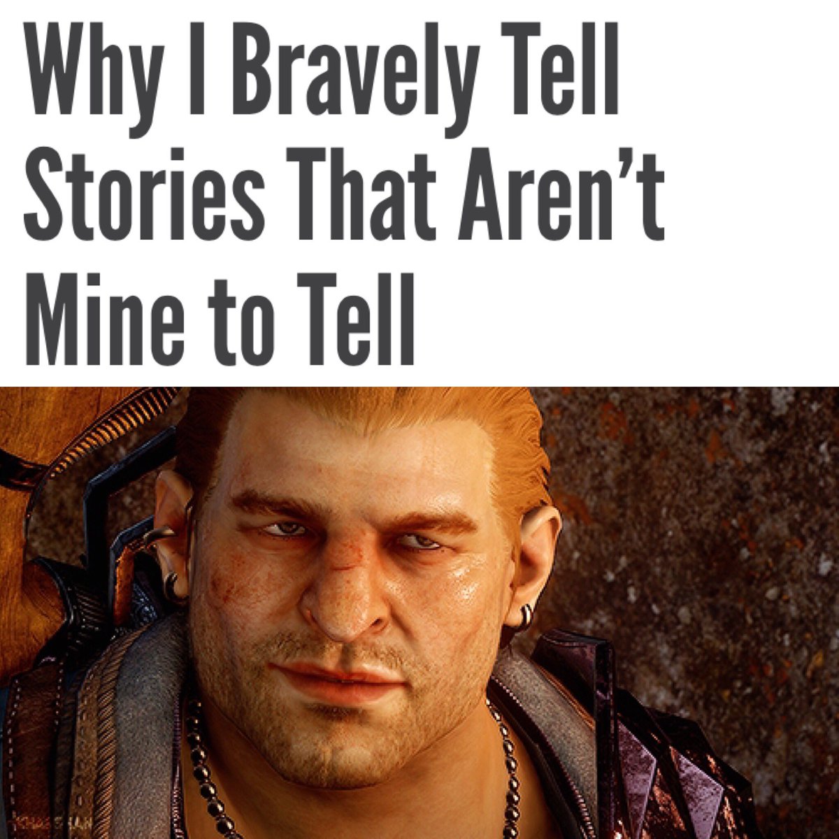 Why I bravely tell stories that aren't mine to tell