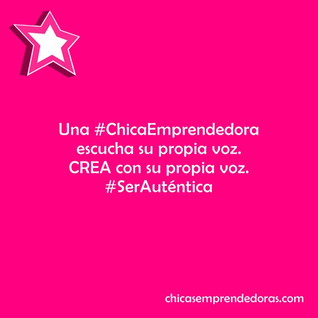 Una #ChicaEmprendedora escucha su propia voz. CREA con su propia voz. #SerAuténtica 🙃😄😎😛😍 #emprendedoras