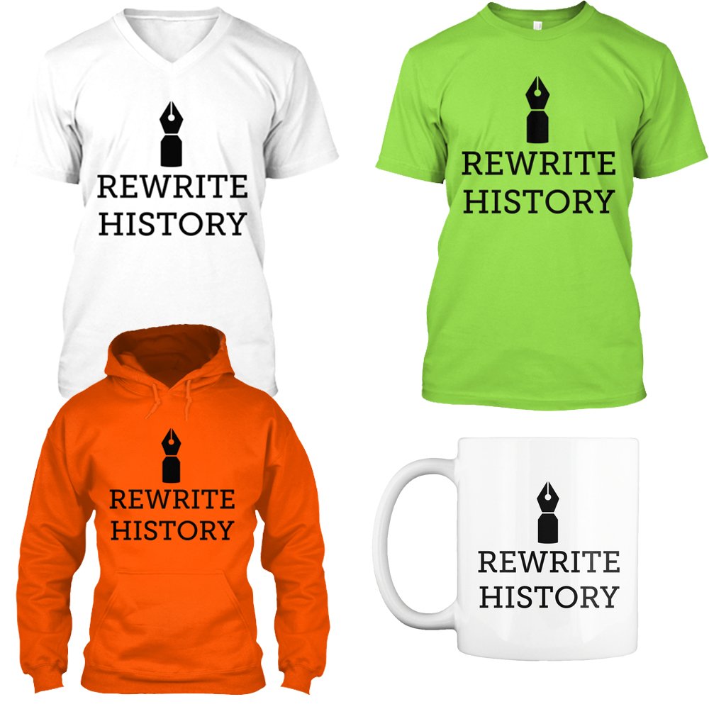 nimcart's tweet photo. #BuyHere> https://t.co/ThC7TXNWC1 #RewriteHistory #teespring #hoodie #mug #tshirtdesign #tshirt #nimcart #buynow #onlineshopping #Writer https://t.co/CZj5sw0N0w