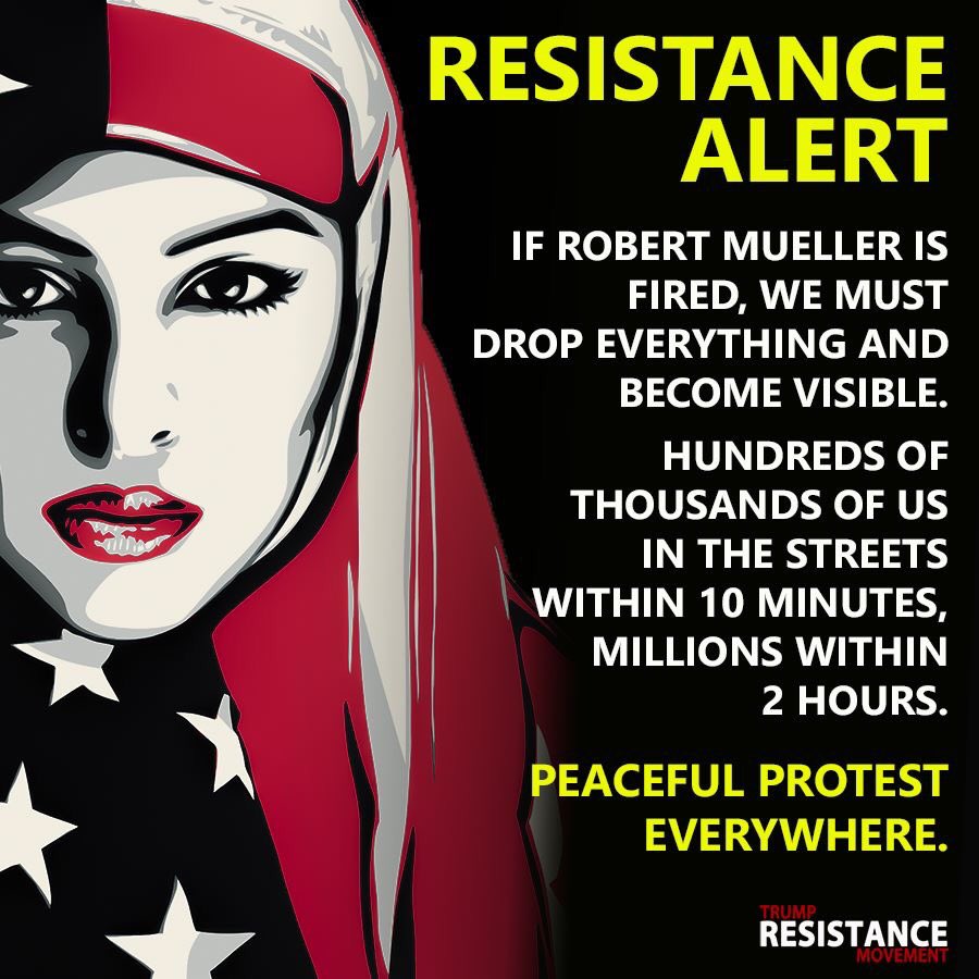 AynRandPaulRyan's tweet image. If you move to fire Mueller, #TheResistance is going to rise up.
Fast.
#MarchForTruth