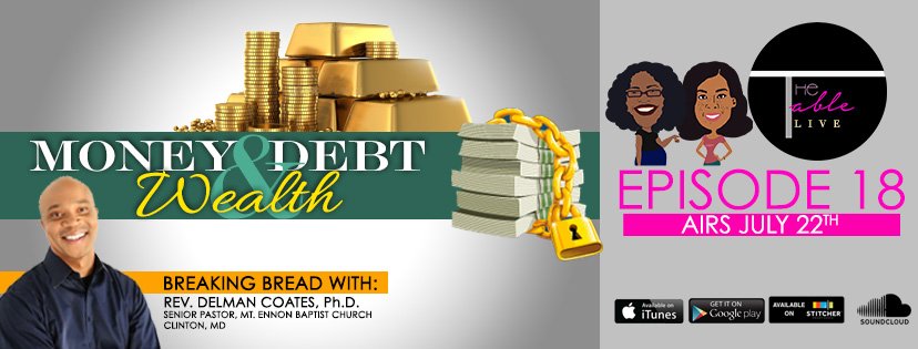 thetablelive's tweet photo. Episode 18- Money, Debt and Wealth. We're talking w/ @iamdelmancoates we're on iTunes, Stitcher, GooglePlay, and SoundCloud. #TheTableLive https://t.co/TCAPDmHVCL