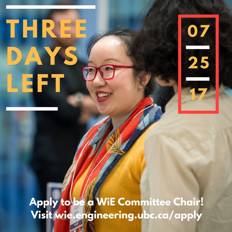 WiEUBC's tweet photo. 3 DAYS LEFT! Apply now to be a WiE Committee Chair at https://t.co/KMurZ9jrme ! Deadline: Tues, July 25th @ 11:59pm. @ubcengineering #ubc https://t.co/XiqfGtIh9G