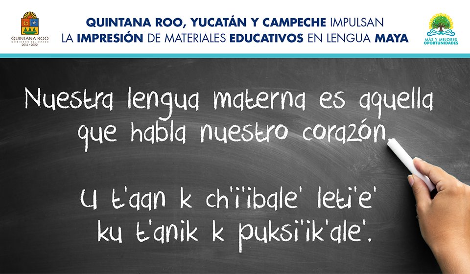 La educación debe impartirse con igualdad para todos nuestros habitantes. Solicitamos la impresión de materiales educativos en lengua maya.