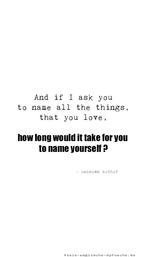 Viele Englische Spruche Ar Twitter And If I Ask You To Name All The Things That You Love Selflove Life Quotes Zitat Spruche Https T Co Sf5b7ehknb Https T Co 0hc7cqxtf2