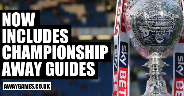 UPDATE: awaygames.co.uk now includes Championship away guides. If you support a team in the Championship, follow us for updates.