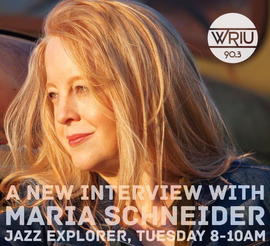 Tuesday, July 25 at 8 - 10AM EST Jazz Explorer will feature an interview with <a href="/schneidermaria/">Maria Schneider</a> <a href="/WRIU/">WRIU 90.3</a> Streaming at wriu.org