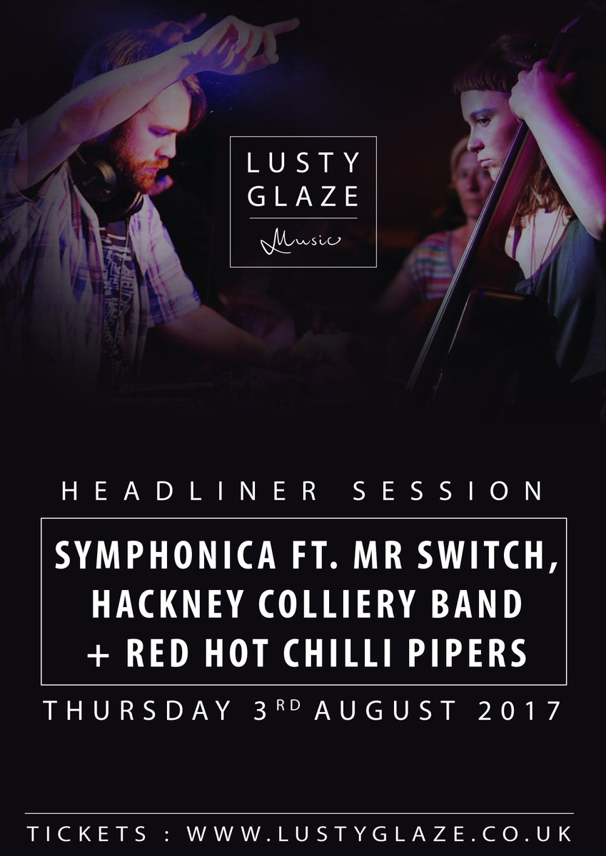 Next up... <a href="/Symphonica_feat/">Symphonica&MrSwitch</a> @dj_mr_switch, <a href="/hackneycolliery/">Hackney Colliery Band</a> &amp; <a href="/chillipipers/">RedHotChilliPipers</a> Thurs 3rd Aug - tickets: lustyglaze.co.uk