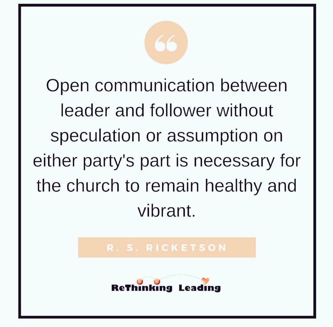 RethinkLeading's tweet photo. Open #communication between #leader &amp; #follower without speculation or #assumption on either party's part is necessary for a healthy #church https://t.co/Am5aNhLD9B