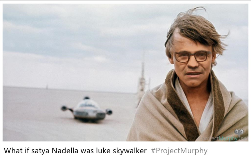 JenMsft's tweet photo. What if Satya was Luke Skywalker? #ProjectMurphy 🤔 https://t.co/8UzBz7zX8X