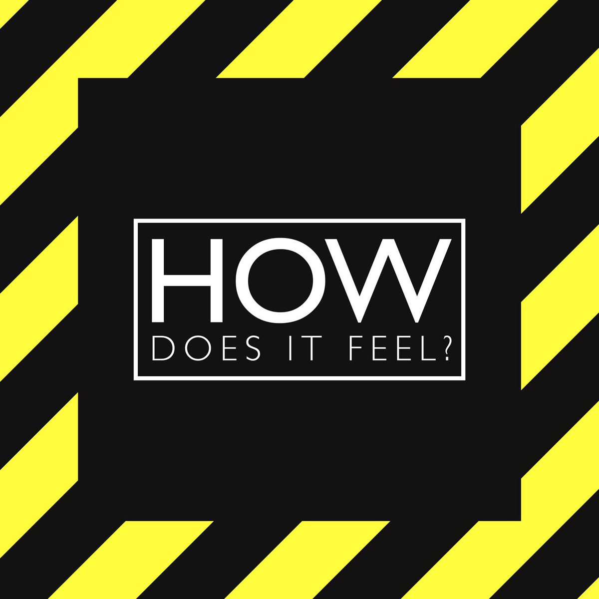 🎶 How does it feel? 🎶