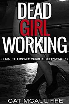 My #truecrime book, Dead Girl Working, covers the disturbing stories of 9 #serialkillers who murdered sex workers. cmun.it/RObpHHOi