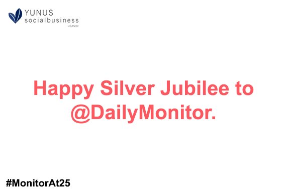 yunusuganda's tweet photo. Happy Silver Jubilee to @DailyMonitor from the Staff and Management of @yunusuganda #MonitorAt25 https://t.co/iVEjK8qJqW