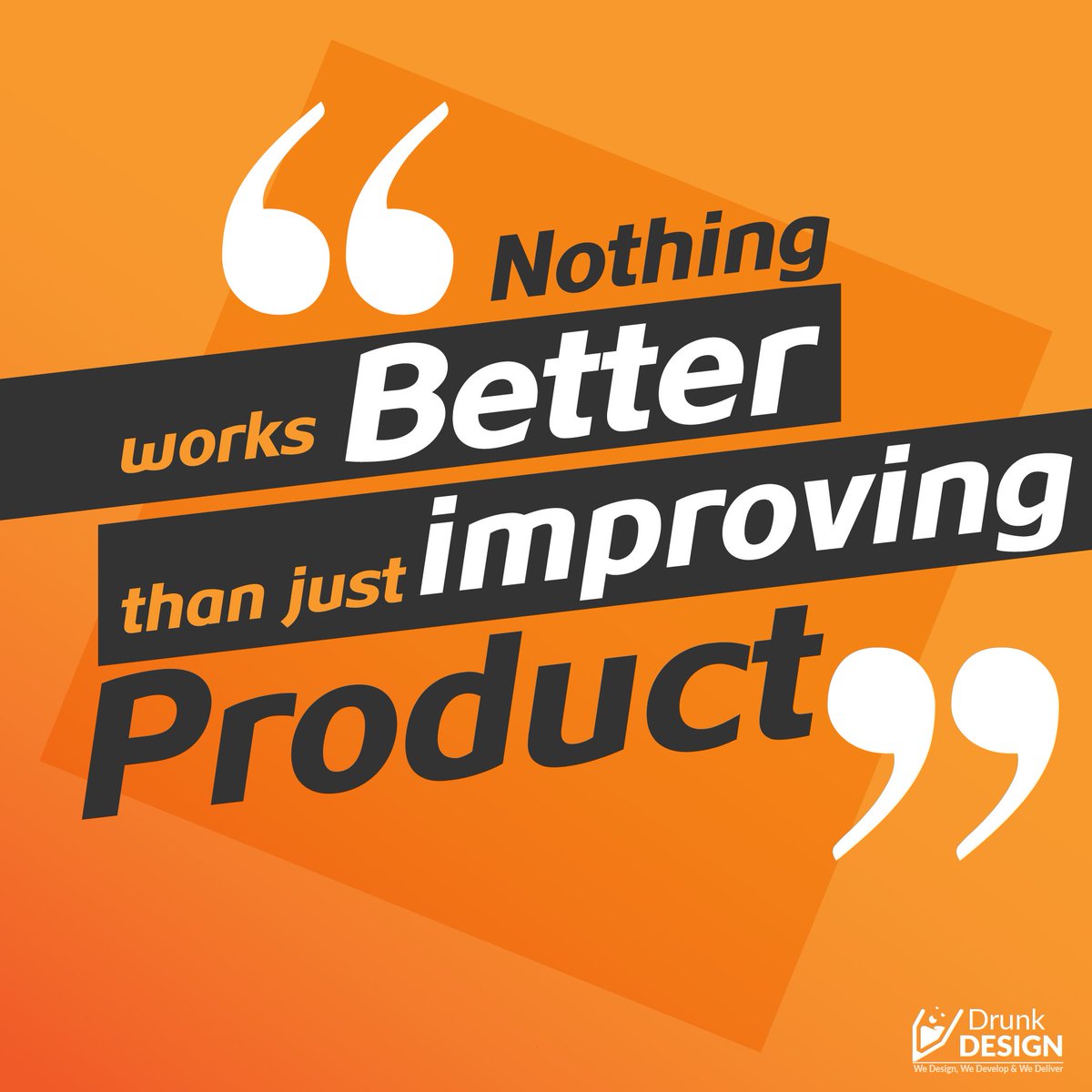 DrunkDesignD's tweet photo. "Nothing works better than just improving your product."-- Joel Spolsky, https://t.co/nhoIjbwaMD