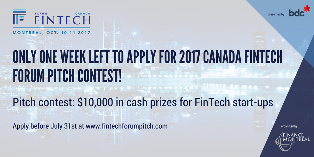 FinanceMontreal's tweet photo. Only one week left to apply for the 2017 Canada #FinTech Forum #startups Pitch Contest https://t.co/qhAoRkwTq5  #FinTechMTL https://t.co/EKiGr8QNiG