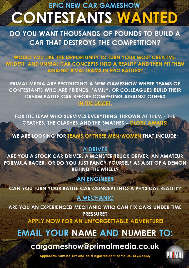 Hi Natasha, we are currently casting for a brand new car challenge game show! Email: cargameshow@primalmedia.co.uk for more info! Please RT