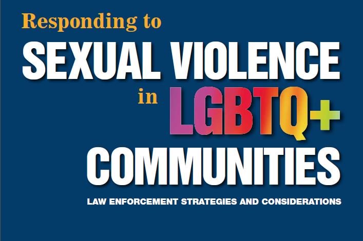 TheIACP's tweet image. New @TheIACP resource: Responding to Sexual Violence in LGBTQ+ Communities: LE Strategies &amp;amp; Considerations bit.ly/2tEoqqk