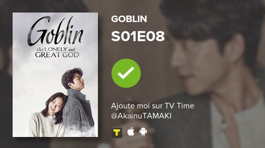 AkainuTAMAKI's tweet photo. Je viens de regarder l'épisode S01E08 de Goblin ! https://t.co/64cWB2qU1L #tvtime https://t.co/pxw4vrqLdW