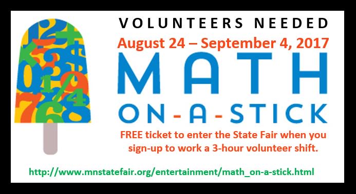 Sign-up to volunteer at  <a href="/MathOnAStick/">Math On-A-Stick</a> at the <a href="/mnstatefair/">Minnesota State Fair</a> . Invite your friends/family/coworkers to do the same. mnstatefair.org/entertainment/…
