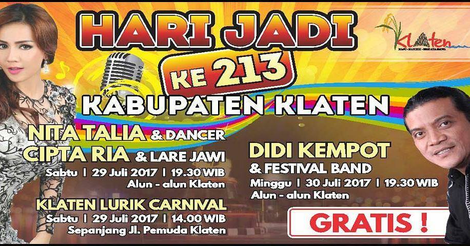 Ojo lali!
Klaten Lurik Carnival 
Sabtu (29/7)
14:00
@ Jl Pemuda

Dangdut
Sabtu (29/7)
19:30
@ Alun Alun

Didi Kempot
Minggu (30/7)
19:30