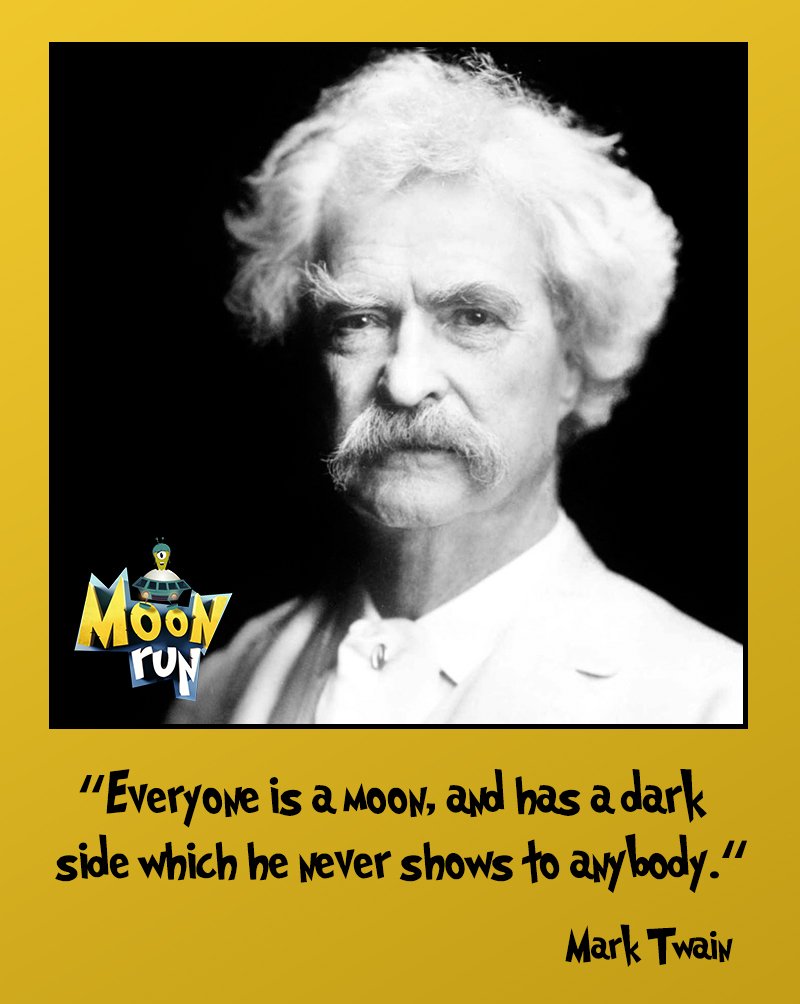 MoonRun_Game's tweet photo. Everyone is a moon, and has a dark side which he never shows to anybody. 
― @MarkTwain, the first Moon Run fan #MarkTwain #smartquotes https://t.co/WsiKPSjWb4