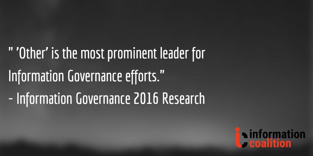 informcoalition's tweet photo. "'Other' is the most prominent leader for Information Governance efforts." - #InfoGov 2016 Research https://t.co/KiR5XpcF5I https://t.co/RjQ8g8lCSI