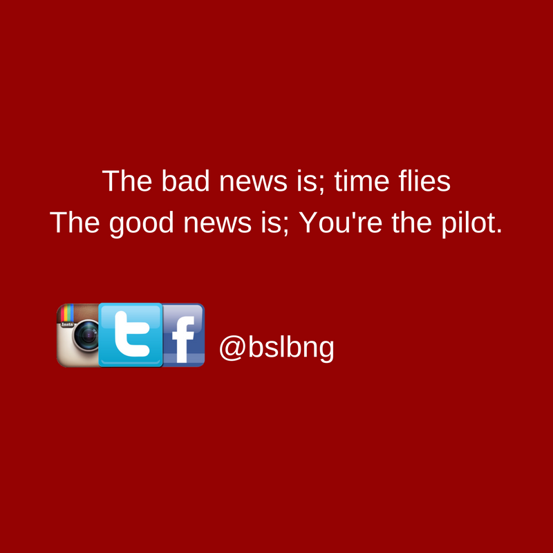 bslbng's tweet photo. Time flies, but you are the pilot! #insuranceBroker #insuranceTuesday #motivation #QuoteOfTheDay #BSLB https://t.co/TyWu96l4be