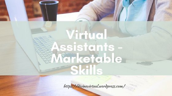 Virtual Assistants – Marketable Skills divinevirtual.wordpress.com/2017/07/25/vir…