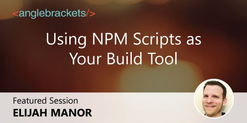 Anglebrackets_'s tweet photo. Featured session of the day: "Using NPM Scripts as Your Build Tool" by @elijahmanor #NPM #development https://t.co/DdjarMWLjN https://t.co/eDc8dwaebT