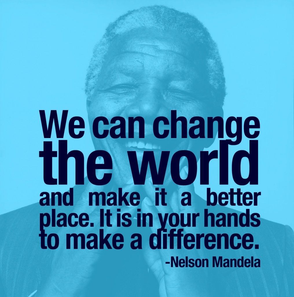 Did you know that we celebrated the inspirational Nelson Mandela this month? How will you make the world a better place?