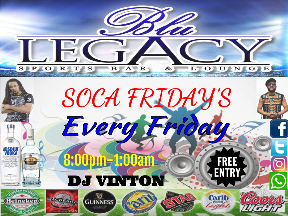 Soca Friday's <a href="/blulegacybar/">blu legacy</a> every friday from 8:00pm till. DONT MISS IT.