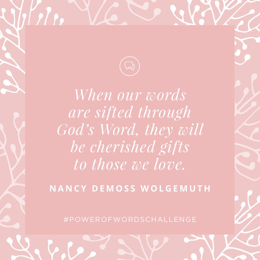 ReviveOurHearts's tweet photo. "When our words are sifted through God’s Word, they will be cherished gifts to those we love." @NancyDeMoss #PowerOfWordsChallenge https://t.co/Jbn42Dy25L