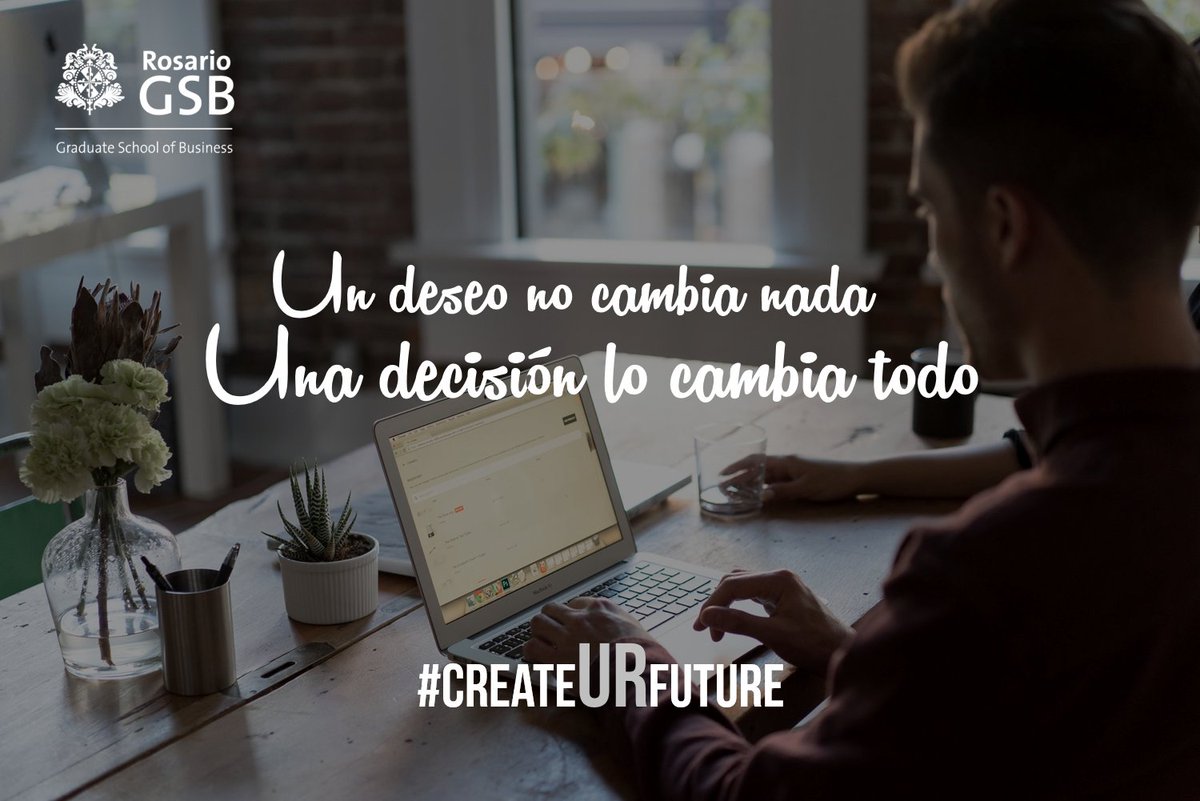 LinaEcheverri's tweet photo. Un deseo no cambia nada, una decisión lo cambia todo #CreateURfuture @Rosario_GSB https://t.co/iWBGOJlgqU