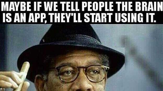 fearlessmotivat's tweet photo. Maybe if we tell people the brain is an APP, the'll start using it. #Brains #Quoteoftheday https://t.co/hlQwsyM010