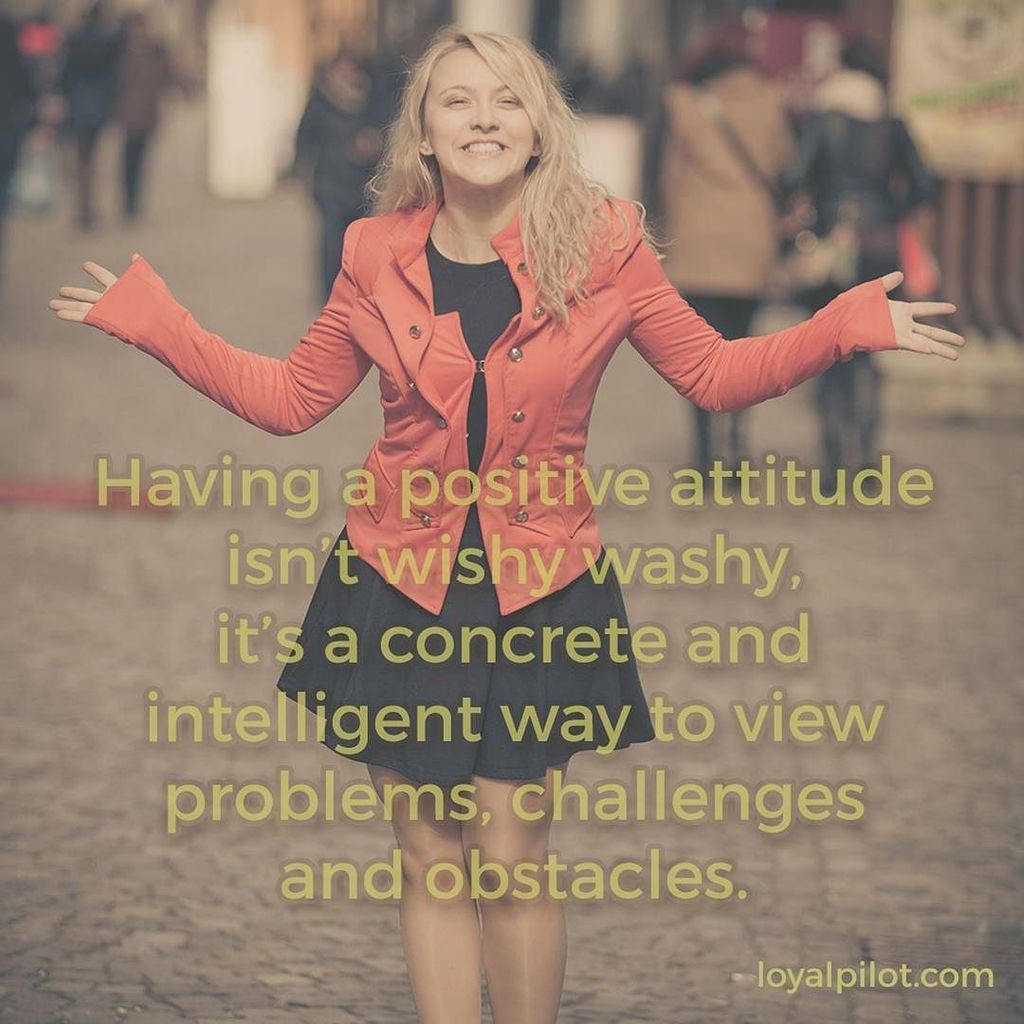 loyalpilots's tweet photo. Having a positive attitude isn't wishy washy, it's a concrete and intelligent way to view problems, challenges and… https://t.co/ron82osFy7 https://t.co/vQ7nMG37UH