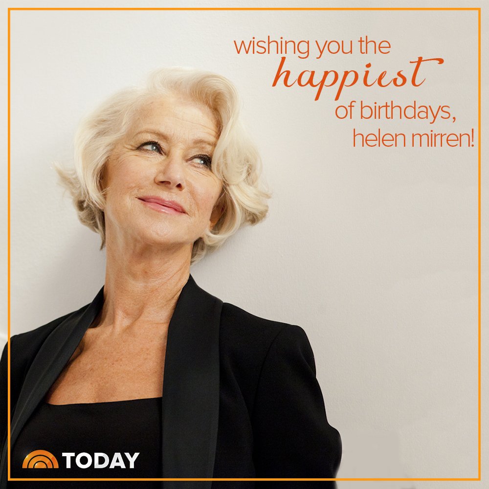 Happy birthday, Dame Helen Mirren! 