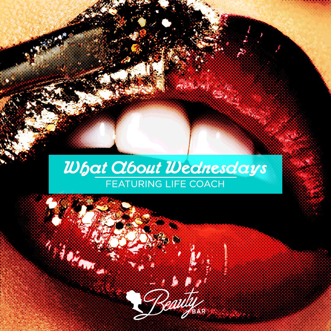 Get yourself to #WhatAboutWednesdays for LIFE COACH tonight at Beauty Bar Dallas /// no cover, no requests