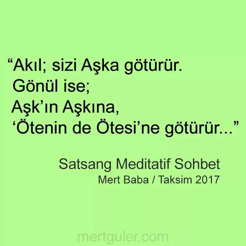 mertgulercom's tweet photo. Akıl aşka götürür, gönül ise Aşk'ın Aşkına, Ötenin de Ötesine götürür...
______
#MertBaba #MertGülerSatsang #MertGülerMeditatifRehber https://t.co/eb17PLod98