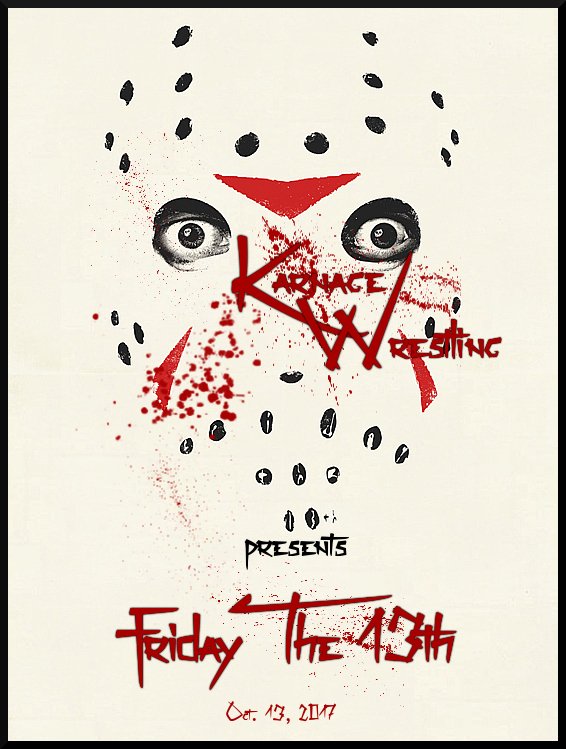 WrestleKarnage's tweet image. Karnage Wrestling presents: FRIDAY THE 13TH - Tickets go on sale tomorrow @ 9AM!! Come by the Compound or purchase via @KarnageWrestling.com