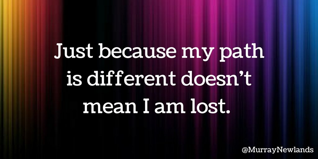 MurrayNewlands's tweet photo. Just because my path is different doesn't mean I am lost. 

#WednesdayWisdom
#Motivation https://t.co/dxis3HzEzf