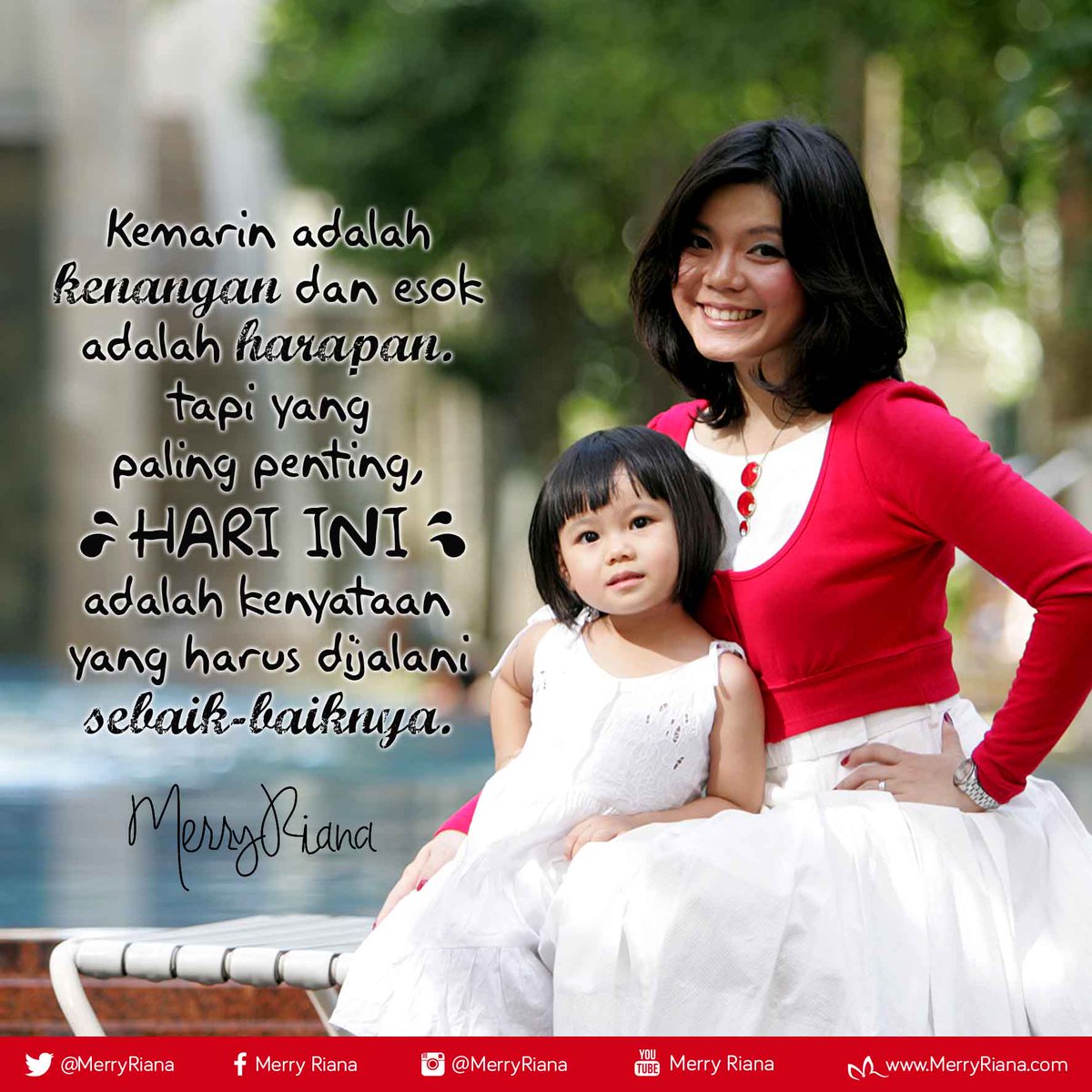 Kemarin adalah kenangan dan esok adalah harapan.tapi yang paling penting,HARI INI adalah kenyataan yang harus di jalani sebaik-baiknya. #MR