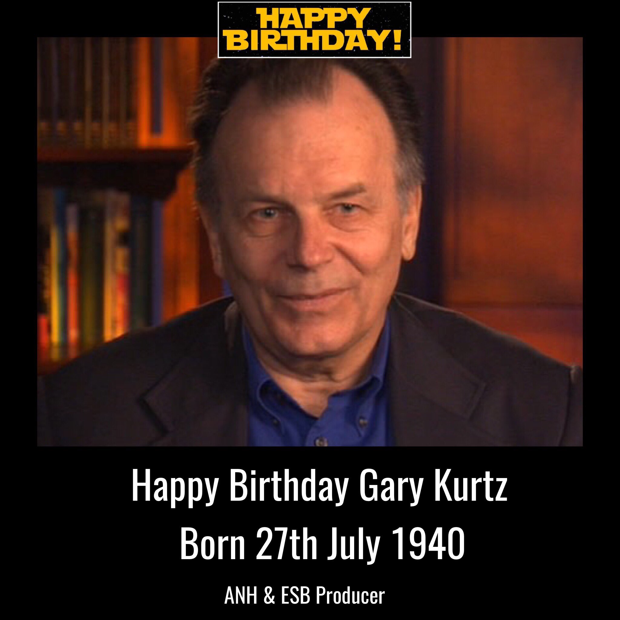 Happy Birthday Gary Kurtz, Star Wars producer. Born 27th July 1940.  