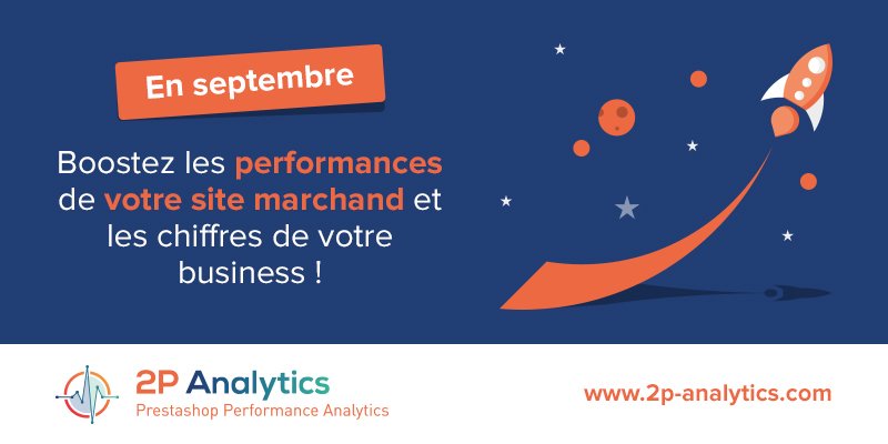 2p_analytics's tweet image. #PrestaShop #EnSeptembre Boostez les performances de votre site marchand et les chiffres de votre business !