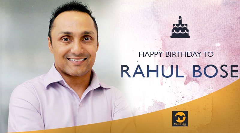 Happy Birthday to Rahul Bose.  