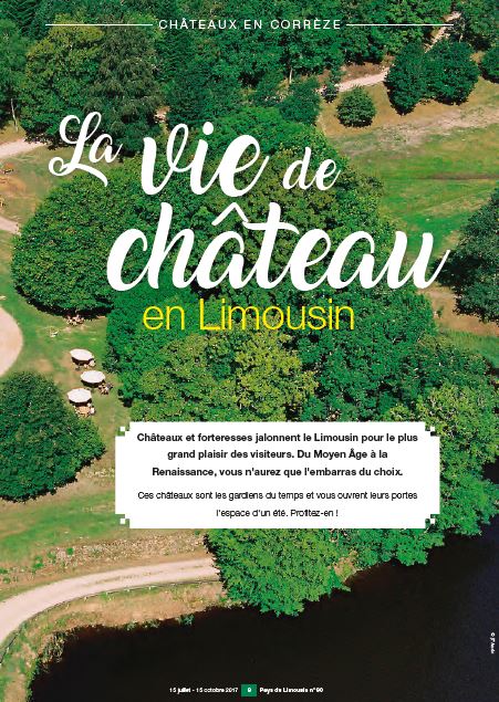 Dans le numéro 90, découvrez notre sélection des châteaux à visiter cet été en Limousin. Un condensé d'histoire et de patrimoine...