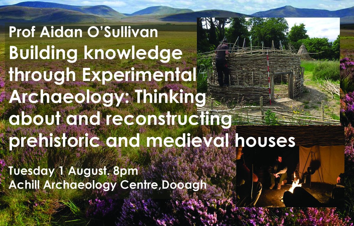 EArchaeol's tweet photo. "Building Knowledge through Experimental Archaeology". Lecture for Achill Field School Tuesday 1st August, 8pm Dooagh, Co. Mayo  @AchillArch https://t.co/ZijXpedazc
