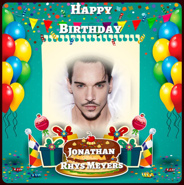 Happy Birthday Jonathan Rhys Meyers, Diarmuid O\Sullivan, Neil Smith, Shirley Williams & Steve Tilson    