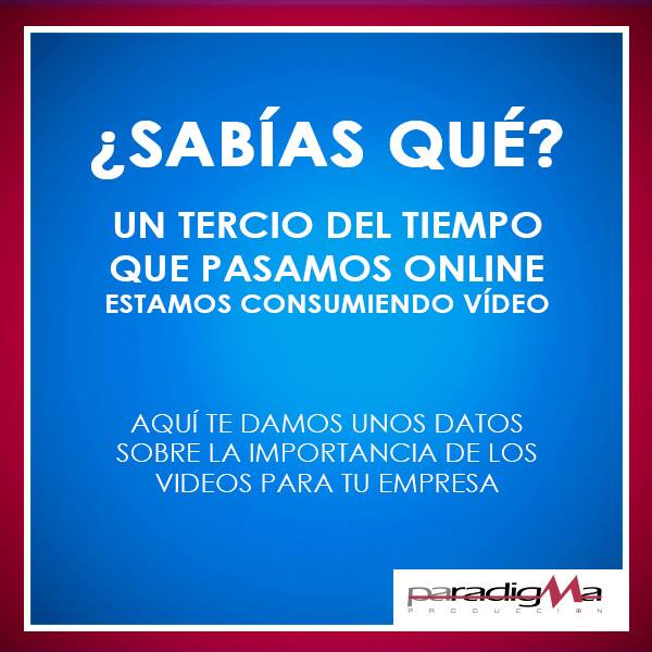 Paradigma_Prod's tweet photo. Un tercio del tiempo que pasamos ONLINE estamos consumiendo video. https://t.co/3EIjsyONkj