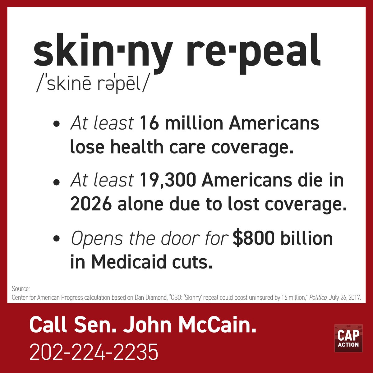 "Skinny repeal" rips coverage from *at least* 16m people &amp; ups premiums by 20%. CALL <a href="/SenJohnMcCain/">John McCain</a> &amp; say #VoteNO
