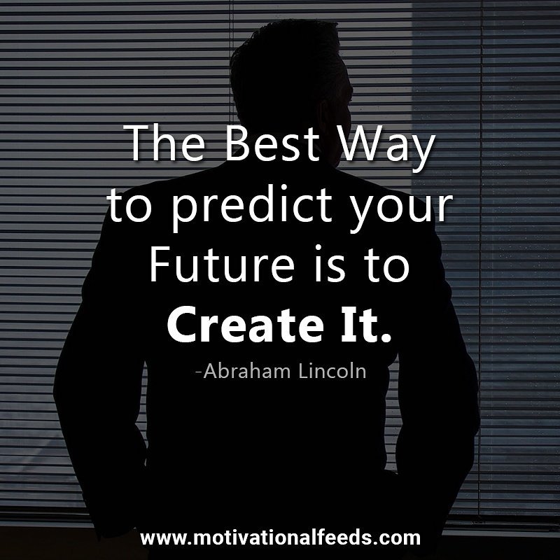 motiv_feeds's tweet photo. The Best way to predict your future is to create it !! - #abrahamlincoln #motivationalquotes #motivationalfeeds #motivation #success https://t.co/g6XQCFXdVV
