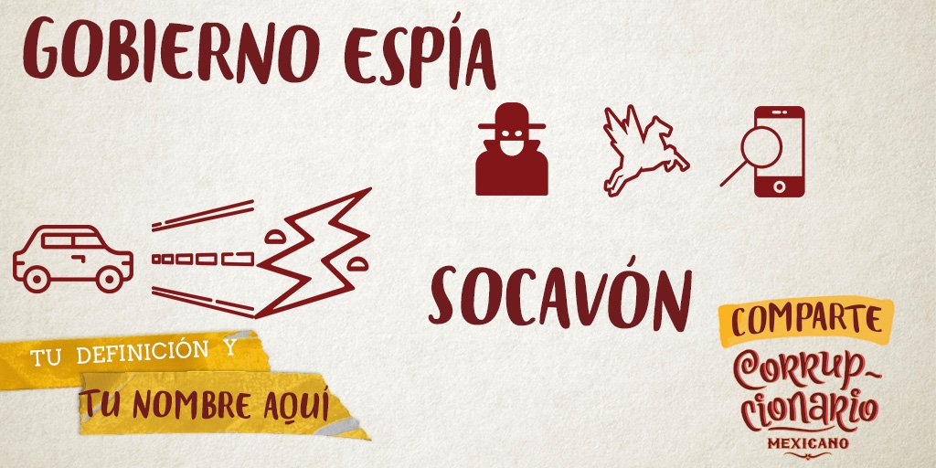 #GobiernoEspía y #Socavón nos faltan en el #Corrupcionario. ¡Ayúdanos a definirlas y gánate un libro con playera!